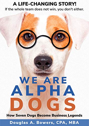  We Are Alpha Dogs by Douglas Bowers