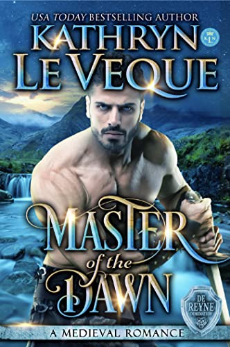  Master of the Dawn: A Medieval Romance (De Reyne Domination Book 5)  by Kathryn Le Veque