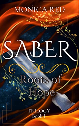  Saber, Roots of Hope by Monica Red