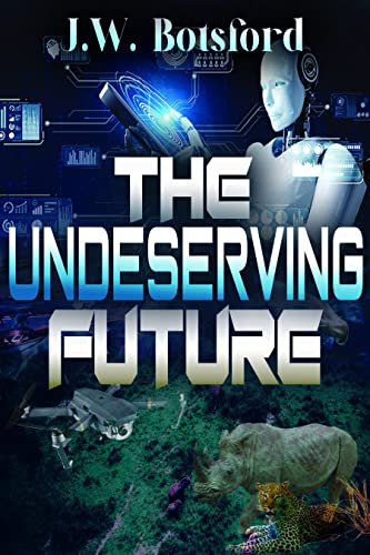  The Undeserving Future by J.W. Botsford