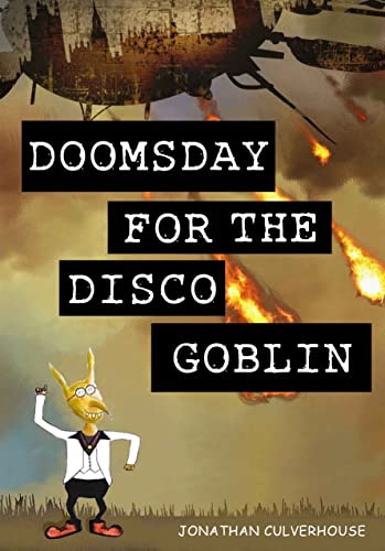  Doomsday for the Disco Goblin by Jonathan Culverhouse